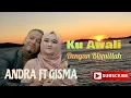 Download Lagu Ku Awali Dengan Bismillah, Andra Respati feat Gisma Wandira (lirik)