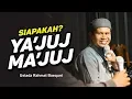 Download Lagu Ustadz Rahmat Baequni - Siapa Yajuj dan Ma'juj ?