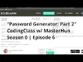 Password Generator Part 2 S0 E6 CodingClass w MasterHun