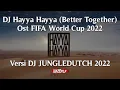 Download Lagu DJ Hayya Hayya (Better Together)| Ost FIFA World Cup Qatar 2022 Versi DJ JUNGLEDUTCH 2022 (Bayu LMK)
