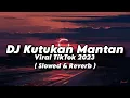 Download Lagu DJ KUTUKAN MANTAN Viral TikTok ( Slowed \u0026 Reverb )