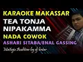 Download Lagu Karaoke Makassar Tea Tonja Nipakamma || Ashari Sitaba || Nada Cowok
