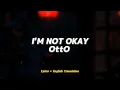 Download Lagu OttO - I'm Not Okay | Full Lyrics + English Translation