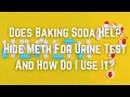 Does Baking Soda Help Hide Meth For Urine Test And How Do I Use It