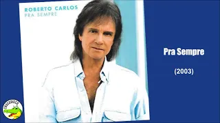 Roberto Carlos - Pra Sempre