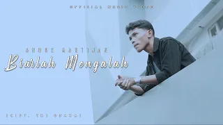 Download BIARLAH AKU YANG MENGALAH - ANDRE MASTIJAN (OFFICIAL MUSIC VIDEO) MP3