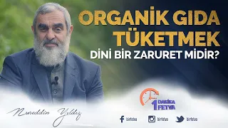 Organik gıda tüketmek dini bir zaruret midir?
