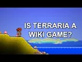 Is Terraria Truly A Wiki Game