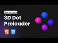 How to create 3D Dot Preloader Using HTML CSS Pure CSS
