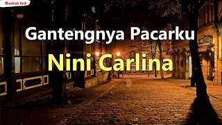 nini carlina gantengnya pacarku lirik lagu 