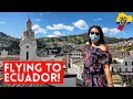 Flying to ECUADOR - WHAT YOU NEED TO KNOW
