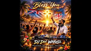 the lord bless you sunday tribute remix dj doc warusi
