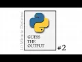 2 Guess The Output Python Programs Answer