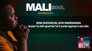 mali soul amakhaya lyric video 