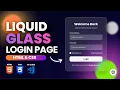 Liquid Glass Login Page with HTML CSS Modern UI