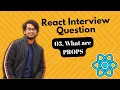 React Interview Questions - What are Props in React
