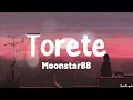 Torete (Lyrics) - Moonstar88