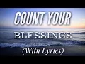 Download Lagu Count Your Blessings (with lyrics) - The most BEAUTIFUL hymn!
