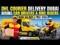 DHL COURIER JOBS IN DUBAI 2026 HIRING CAR DRIVERS BIKE RIDERS HIGH SALARY FREE VISA