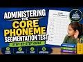 How to Administer the Core Phoneme Segmentation Test Step-by-Step