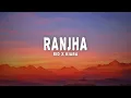 Download Lagu Ranjha - Sid x Kiara Version (Lyrics) | B Praak, Jasleen Royal
