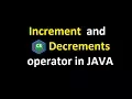 How to use Increment and Decrement operators in java