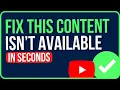 How to Fix Youtube This Content Isn t Available Try Again Later 2026 Easy Guide