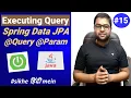 Executing JPQL and Native Queries with Spring Data JPA Query Param Annotations Spring boot