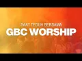 Download Lagu Saat Teduh Bersama GBC Worship