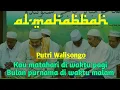 Download Lagu Al-Mahabbah putri Walisongo | kau matahari di waktu pagi | bulan purnama di waktu malam