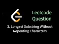Leetcode 3 - Longest Substring Without Repeating Characters Solving leetcode problems using Go
