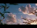 Watching the clouds drift by | Piano Playlist