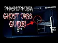Beginners Guide How To Find Ghost Orbs In Phasmophobia NEW 2022 Tips And Tricks