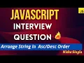 JavaScript Interview Questions Machine Round Arrange the string in Ascending Order