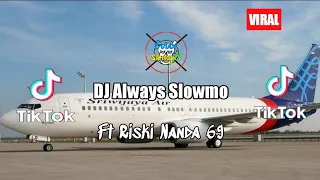Download DJ Tik Tok Terbaru DJ Always  Ft Riski Nanda 69 Projects MP3
