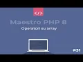 Maestro PHP 8 - Gli operatori su array