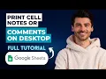 How To Print Cell Notes or Comments In Google Sheets On Desktop 2026 Full Guide