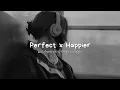 Download Lagu Ed sheeran x Olivia rodrigo - Perfect x Happier tik tok version