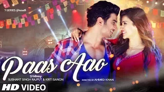 Paas Aao Song Sushant Singh Rajput Kriti Sanon Amaal Mallik Armaan Malik Prakriti Kakar 
