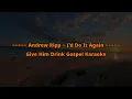 Andrew Ripp ~ I'd Do It Again Karaoke