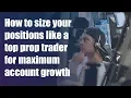 How to Size Your Positions Like a Top Prop Trader for Maximum Account Growth