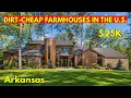 Top 5 Dirt-Cheap Farmhouses With Huge Land in Arkansas Hidden Real Estate Goldmines