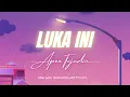 Download Lagu APEX TAJUDIN - LUKA INI (LIRIK)