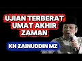 Lagu ujian terberat umat akhir zaman - kh zainudin mz