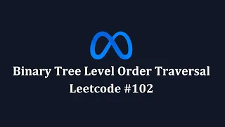 Binary Tree Level Order Traversal BFS - Leetcode 102