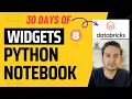 Day 8 Databricks Widgets in Python Notebook 30 Days of Databricks