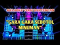 Lagu KARAOKE DJ BANTENGAN GARA GARA SEBOTOL MINUMAN