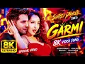 Garmi 8K Video Song | Street Dancer 3D | Varun Dhawan,Nora Fatehi,Badshah,Neha Kakkar | Remo D'Souza