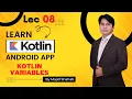08 Android Kotlin Tutorial for Beginners Kotlin Variables