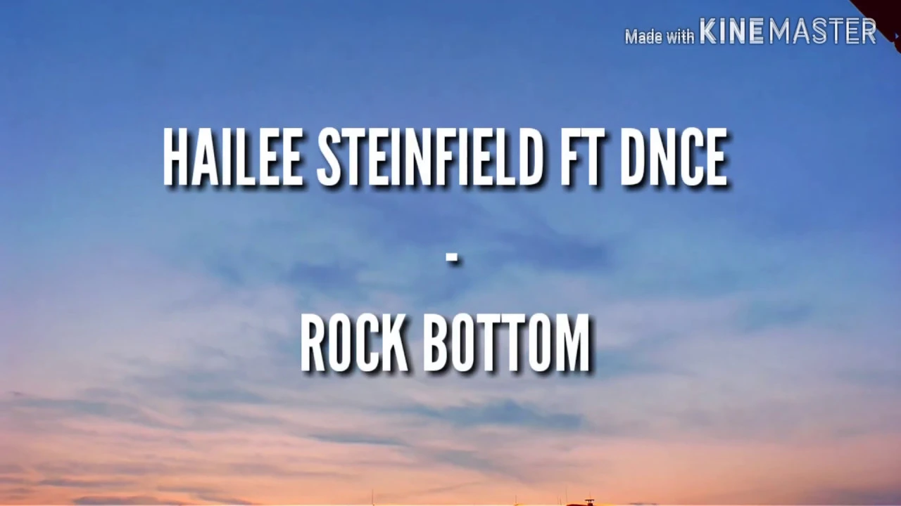 HAILEE STEINFIELD FT DNCE - ROCK BOTTOM || LIRICS VIDEO ||